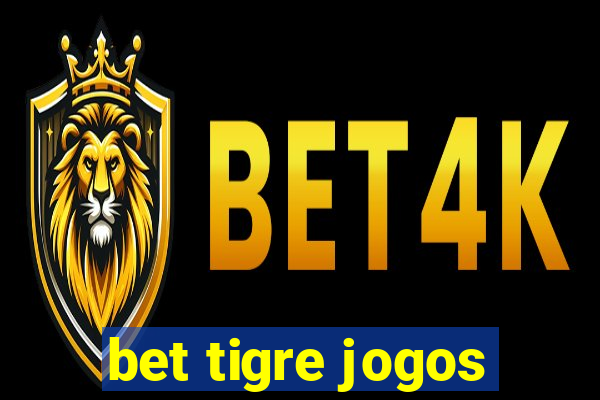 bet tigre jogos